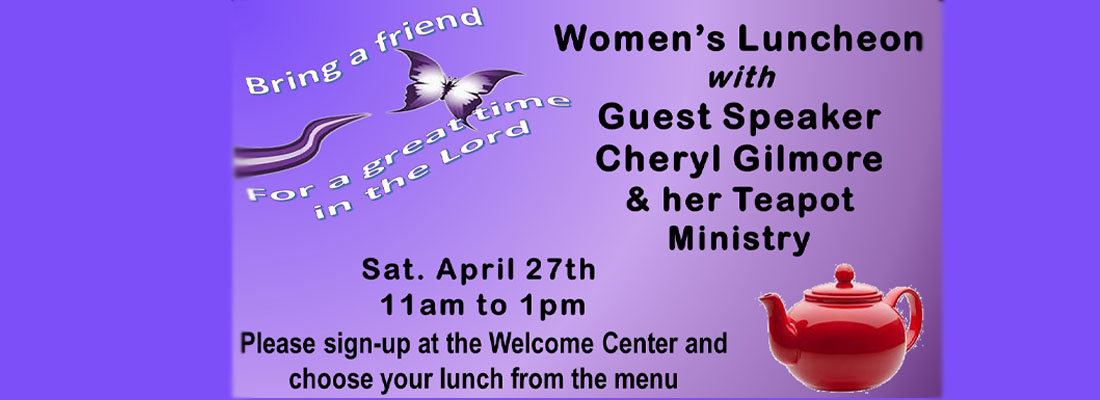 Women's Luncheon April 27, 2024 with Cheryl Gilmore and her Teapot Ministry