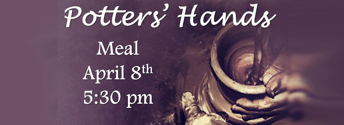 Emmanuel Baptist Church Carthage Potters' Hands Ministry Dinner -April 8, 2026 at 5:30pm. Plates available for a donation of any amount.